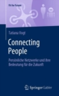 Connecting People : Personliche Netzwerke und ihre Bedeutung fur die Zukunft - eBook
