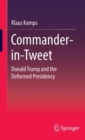 Commander-in-Tweet : Donald Trump and the Deformed Presidency - eBook