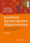 Roloff/Matek Maschinenelemente Aufgabensammlung : Losungshinweise, Ergebnisse und ausfuhrliche Losungen - eBook