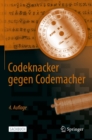Codeknacker gegen Codemacher : Die faszinierende Geschichte der Verschlusselung - eBook