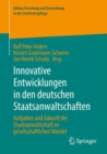 Innovative Entwicklungen in den deutschen Staatsanwaltschaften : Aufgaben und Zukunft der Staatsanwaltschaft im gesellschaftlichen Wandel - eBook