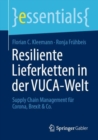 Resiliente Lieferketten in der VUCA-Welt : Supply Chain Management fur Corona, Brexit & Co. - eBook