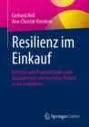 Resilienz im Einkauf : Konzept und Praxisleitfaden zum Management unerwarteter Risiken in der Lieferkette - eBook