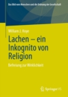 Lachen - ein Inkognito von Religion : Befreiung zur Wirklichkeit - eBook