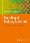Recycling of Building Materials : Generation - Processing - Utilization - eBook