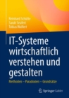 IT-Systeme wirtschaftlich verstehen und gestalten : Methoden - Paradoxien - Grundsatze - eBook