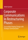 Corporate Communications In Restructuring Phases : Successfully shaping change with strategic communication - eBook