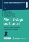Altern: Biologie und Chancen : Alter und Altern individuell, kollektiv und die Folgen - eBook