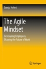The Agile Mindset : Developing Employees, Shaping the Future of Work - eBook