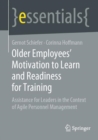 Older Employee's Motivation to Learn and Readiness for Training : Assistance for Leaders in the Context of Agile Personnel Management - eBook