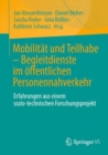 Mobilitat und Teilhabe - Begleitdienste im offentlichen Personennahverkehr :  Erfahrungen aus einem sozio-technischen Forschungsprojekt - eBook