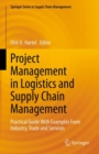 Project Management in Logistics and Supply Chain Management : Practical Guide With Examples From Industry, Trade and Services - eBook
