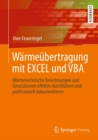 Warmeubertragung mit EXCEL und VBA : Warmetechnische Berechnungen und Simulationen effektiv durchfuhren und professionell dokumentieren - eBook