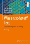 Wissensrohstoff Text : Eine Einfuhrung in das Text Mining - eBook