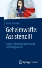 Geheimwaffe: Assistenz III : Agiles Selbstmanagement und Zeitmanagement - eBook