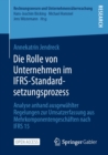 Die Rolle von Unternehmen im IFRS-Standardsetzungsprozess : Analyse anhand ausgewahlter Regelungen zur Umsatzerfassung aus Mehrkomponentengeschaften nach IFRS 15 - eBook