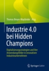 Industrie 4.0 bei Hidden Champions : Digitalisierungsstrategien und ihre Anwendungsfelder in innovativen Industrieunternehmen - eBook
