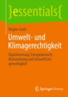 Umwelt- und Klimagerechtigkeit : Digitalisierung, Energiebedarfe, Klimastorung und Umwelt(un)gerechtigkeit - eBook