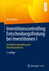 Investitionscontrolling: Entscheidungsfindung bei Investitionen I : Investitionscontrolling und Investitionstheorie - eBook