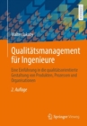 Qualitatsmanagement fur Ingenieure : Eine Einfuhrung in die qualitatsorientierte Gestaltung von Produkten, Prozessen und Organisationen - eBook
