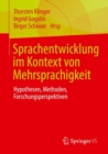 Sprachentwicklung im Kontext von Mehrsprachigkeit : Hypothesen, Methoden, Forschungsperspektiven - eBook