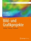 Bild- und Grafikprojekte : Briefing - Planung - Produktion - eBook