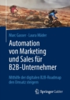 Automation von Marketing und Sales fur B2B-Unternehmer : Mithilfe der digitalen B2B-Roadmap den Umsatz steigern - eBook