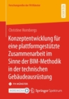 Konzeptentwicklung fur eine plattformgestutzte Zusammenarbeit im Sinne der BIM-Methodik in der technischen Gebaudeausrustung - eBook