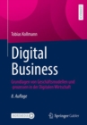Digital Business : Grundlagen von Geschaftsmodellen und -prozessen in der Digitalen Wirtschaft - eBook