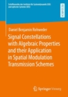 Signal Constellations with Algebraic Properties and their Application in Spatial Modulation Transmission Schemes - eBook
