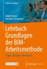 Lehrbuch Grundlagen der BIM-Arbeitsmethode : Fragen, Ubungen, Fallbeispiele - eBook