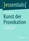 Kunst der Provokation : Eine Einfuhrung in die Skandalforschung - eBook