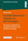 Gesundheitsokonomische Evaluation von AAL-Technologien : Eine Analyse am Beispiel von intelligenten Rollatoren in der hauslichen Versorgung - eBook