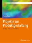 Projekte zur Produktgestaltung : Briefing - Planung - Produktion - eBook
