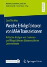 Weiche Erfolgsfaktoren von M&A Transaktionen : Kritische Analyse von Fusionen und Akquisitionen borsennotierter Unternehmen - eBook