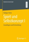 Sport und Selbstkonzept I : Grundlagen und Entwicklung - eBook