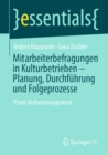 Mitarbeiterbefragungen in Kulturbetrieben - Planung, Durchfuhrung und Folgeprozesse : Praxis Kulturmanagement - eBook