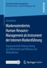 Markenorientiertes Human-Resource-Management als Instrument der Internen Markenfuhrung : Experimentelle Untersuchung zur Effektivitat und Effizienz von Manahmen - eBook