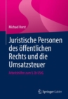Juristische Personen des offentlichen Rechts und die Umsatzsteuer : Arbeitshilfen zum  2b UStG - eBook