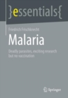 Malaria : Deadly parasites, exciting research and no vaccination - eBook
