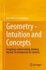 Geometry -  Intuition and Concepts : Imagining, understanding, thinking beyond. An introduction for students - eBook
