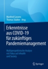 Erkenntnisse aus COVID-19 fur zukunftiges Pandemiemanagement : Multiperspektivische Analyse mit Fokus auf eHealth und Society - eBook