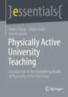 Physically Active University Teaching : Introduction to the Heidelberg Model of Physically Active Teaching - eBook