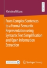 From Complex Sentences to a Formal Semantic Representation using Syntactic Text Simplification and Open Information Extraction - eBook