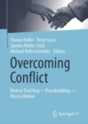 Overcoming Conflict : History Teaching-Peacebuilding-Reconciliation - eBook
