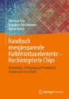 Handbuch energiesparende Halbleiterbauelemente - Hochintegrierte Chips : Bedeutung * Fertigung und Produktion * Technischer Fortschritt - eBook