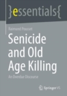 Senicide and Old Age Killing : An Overdue Discourse - eBook