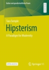 Hipsterism : A Paradigm for Modernity - eBook