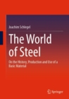 The World of Steel : On the History, Production and Use of a Basic Material - eBook