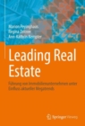 Leading Real Estate : Fuhrung von Immobilienunternehmen unter Einfluss aktueller Megatrends - eBook
